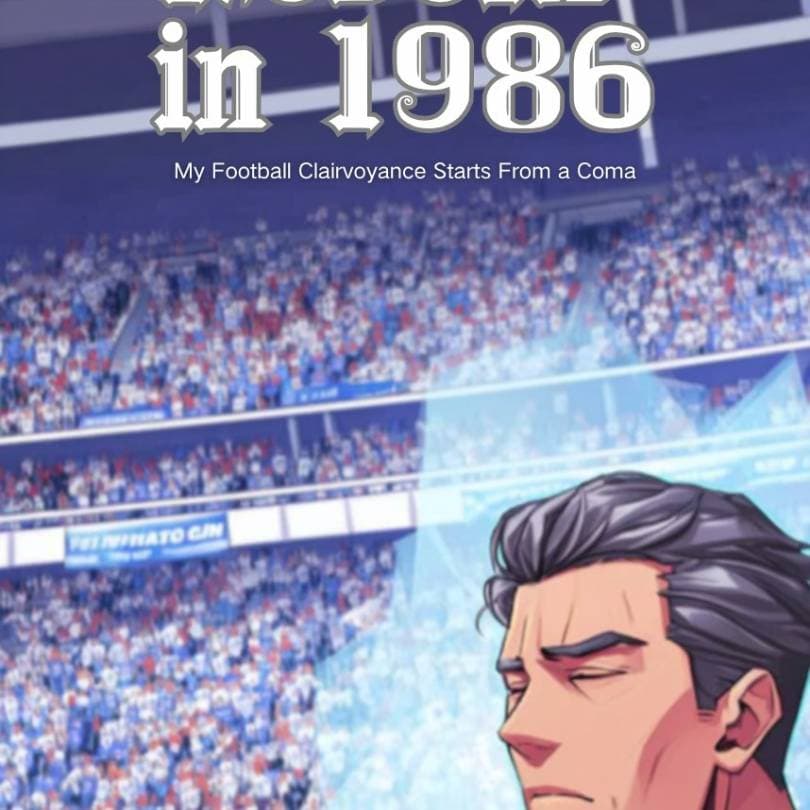 Thumbnail of Reborn in 1986: My Football Clairvoyance Starts From a Coma